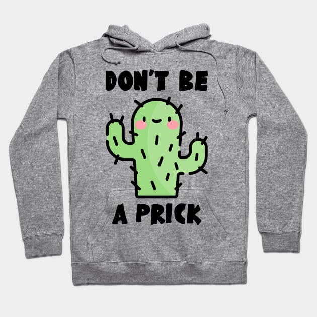 Don't Be A Prick Hoodie by Three Meat Curry